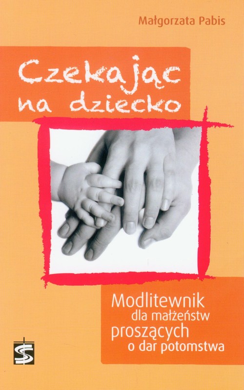 Image of Czekając na dziecko Modlitewnik dla małżeństw proszących o dar potomstwa