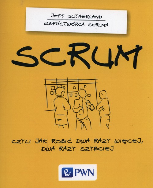 Image of SCRUM Czyli jak robić dwa razy więcej dwa razy szybciej