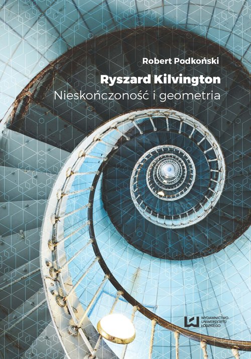 Image of Ryszard Kilvington Nieskończoność i geometria