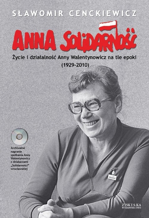 Image of Anna Solidarność + CD Życie i działalność Anny Walentynowicz na tle epoki (1929-2010)