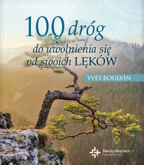 Image of 100 dróg do uwolnienia się od swoich lęków