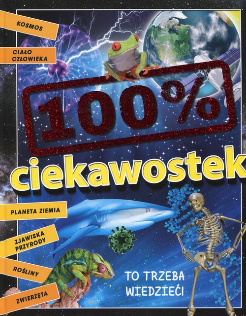 Image of 100% ciekawostek To trzeba wiedzieć!