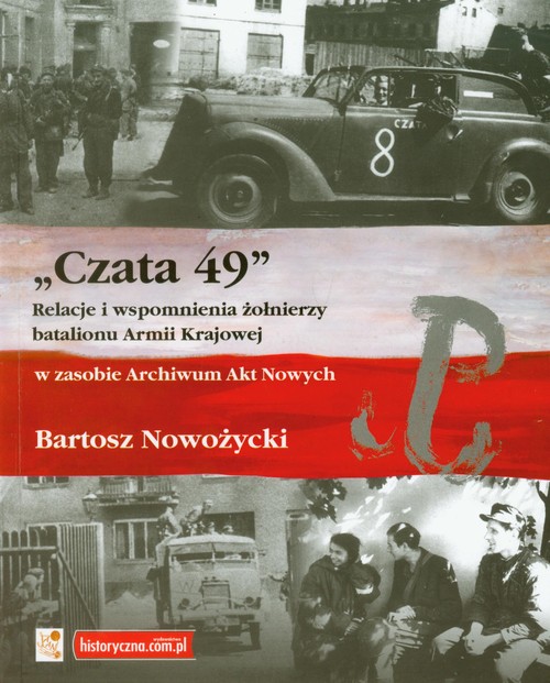 Image of Czata 49 Relacje i wspomnienia żołnierzy batalionu Armii Krajowej w zasobie Archiwum Akt Nowych