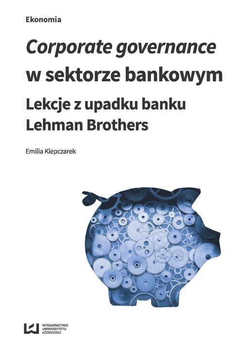 Image of Corporate governance w sektorze bankowym Lekcje z upadku banku Lehman Brothers