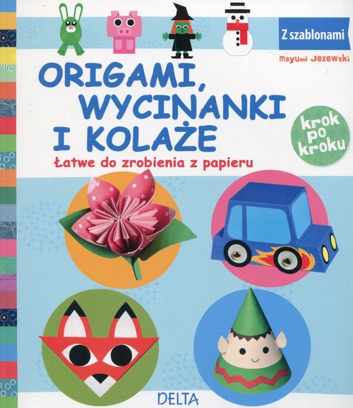 Image of Origami wycinanki i kolaże Łatwe do zrobienia z papieru