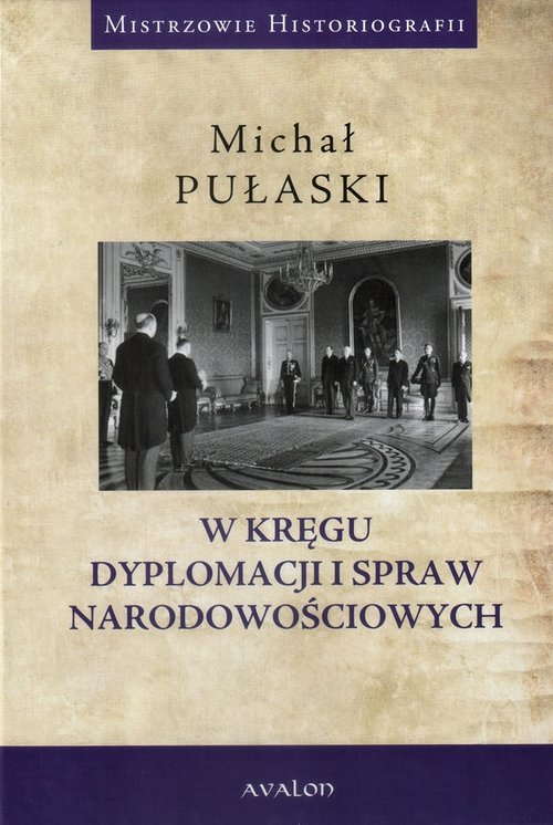 Image of W kręgu dyplomacji i spraw narodowościowych