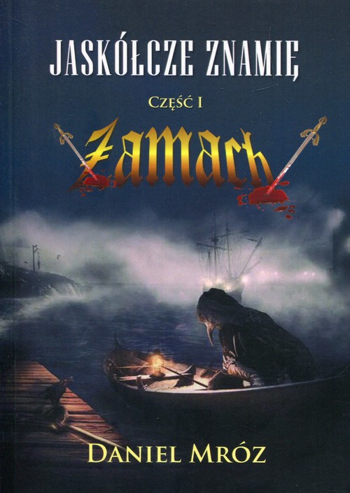 Image of Jaskółcze znamię Część 1 Zamach