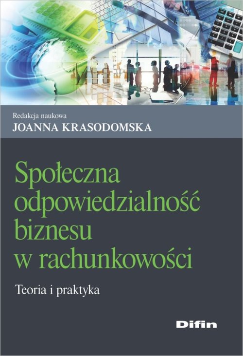Image of Społeczna odpowiedzialność biznesu w rachunkowości Teoria i praktyka