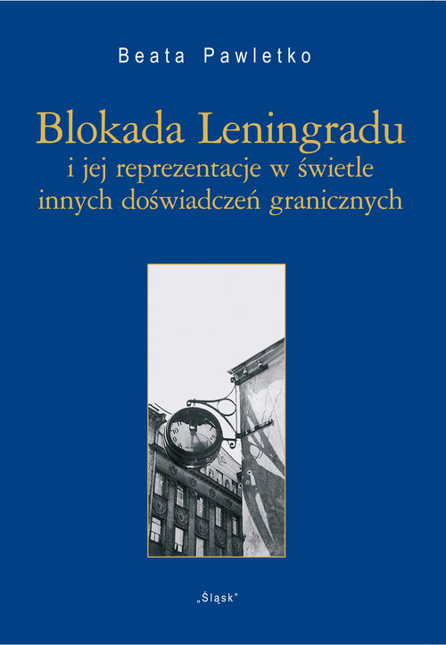 Image of Blokada Leningradu i jej reprezentacje w świetle innych doświadczeń granicznych