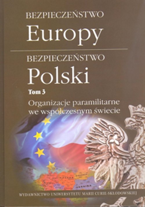 Image of Bezpieczeństwo Europy Bezpieczeństwo Polski Tom 3 Organizacje paramilitarne we współczesnym świecie