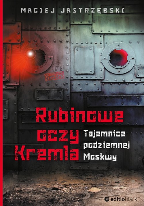 Image of Rubinowe oczy Kremla Tajemnice podziemnej Moskwy