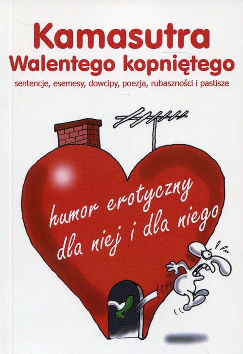Image of Kamasutra Walentego kopniętego sentencje, esemesy, dowcipy, poeazja, rubaszności i pastisze