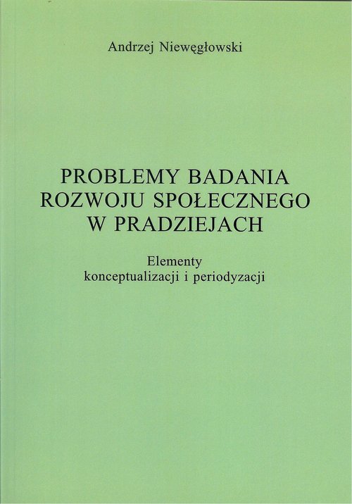 Image of Problemy badania rozwoju społecznego w pradziejach Elementy konceptualizacji i periodyzacji