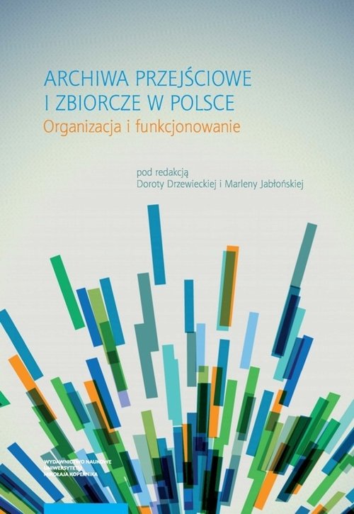 Image of Archiwa przejściowe i zbiorcze w Polsce Organizacja i funkcjonowanie