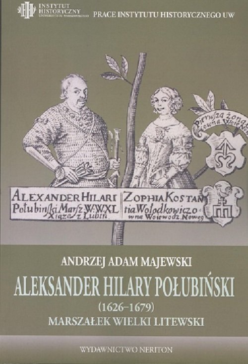 Image of Aleksander Hilary Połubiński (1626-1679) marszałek wielki litewski Działalność polityczno-wojskowa
