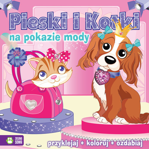Image of Pieski i kotki na pokazie mody przyklejaj, koloruj, ozdabiaj