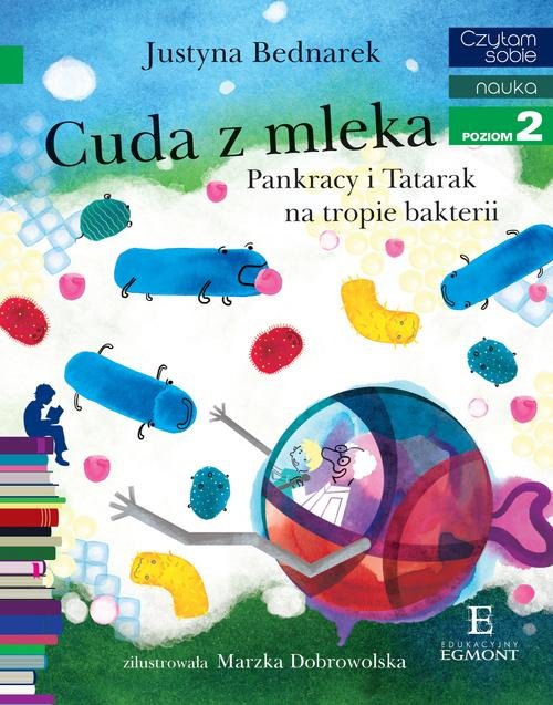 Image of Cuda z mleka Czytam sobie Poziom 2 Pankracy i Tatarak na tropie bakterii