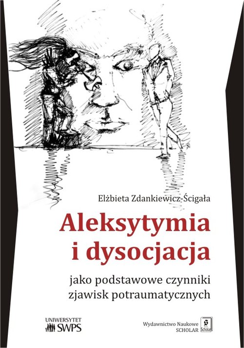 Image of Aleksytymia i dysocjacja jako podstawowe czynniki zjawisk potraumatycznych