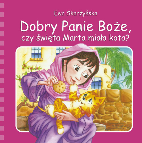 Image of Dobry Panie Boże, czy święta Marta miała kota?