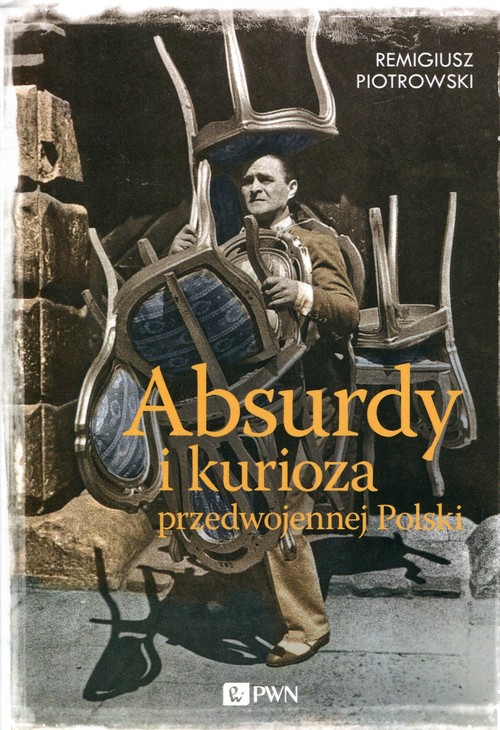 Image of Absurdy i kurioza przedwojennej Polski