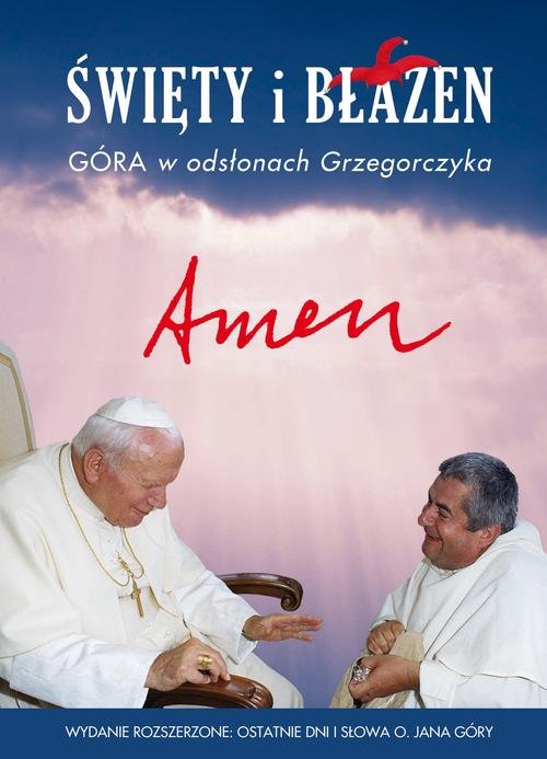 Image of Święty i błazen (Wydanie zmienione i poszerzone: ostatnie dni i słowa o. Jana Góry)