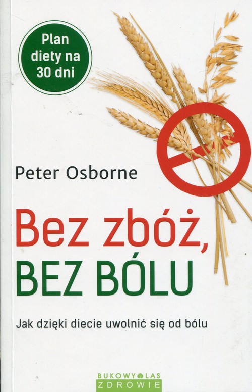 Image of Bez zbóż bez bólu Jak dzięki diecie uwolnić się od bólu