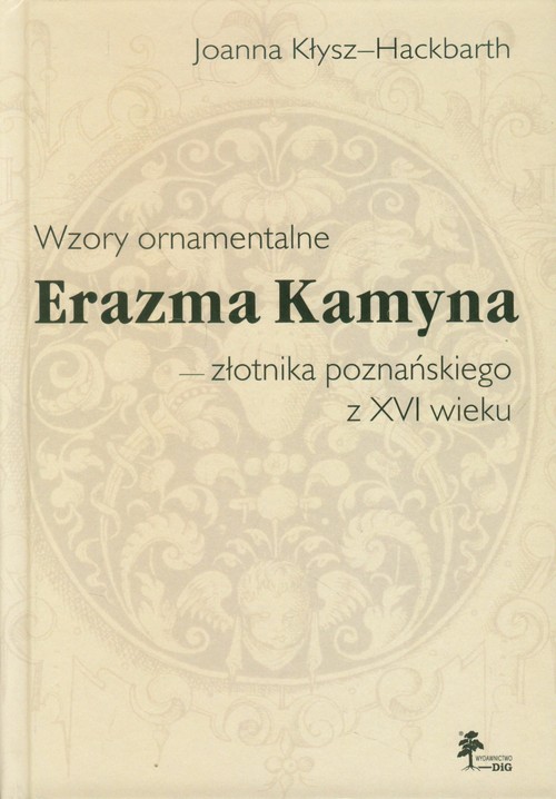 Image of Wzory ornamentalne Erazma Kamyna - złotnika poznańskiego z XVI wieku