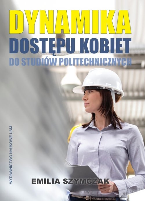 Image of Dynamika dostępu kobiet do studiów politechnicznych. Teoria i praktyka społeczna