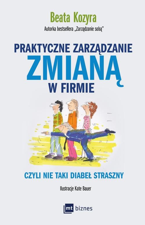 Image of Praktyczne zarządzanie zmianą w firmie czyli nie taki diabeł straszny