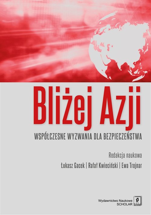 Image of Bliżej Azji Współczesne wyzwania dla bezpieczeństwa