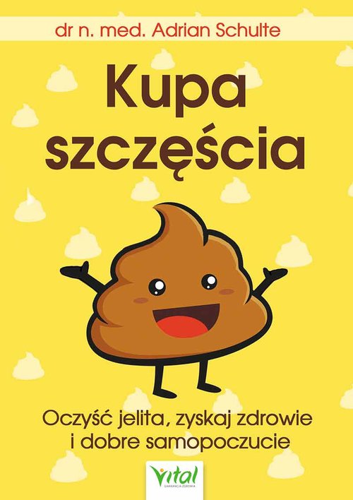 Image of Kupa szczęścia Oczyść jelita, zyskaj zdrowie i dobre samopoczucie