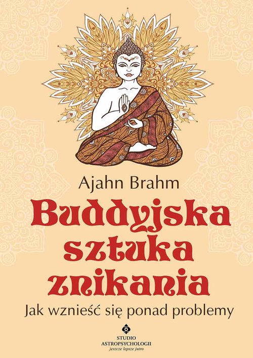 Image of Buddyjska sztuka znikania Jak wznieść się ponad problemy