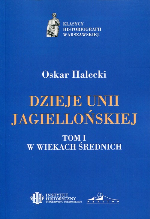 Image of Dzieje Unii Jagiellońskiej Tom 1 W wiekach średnich