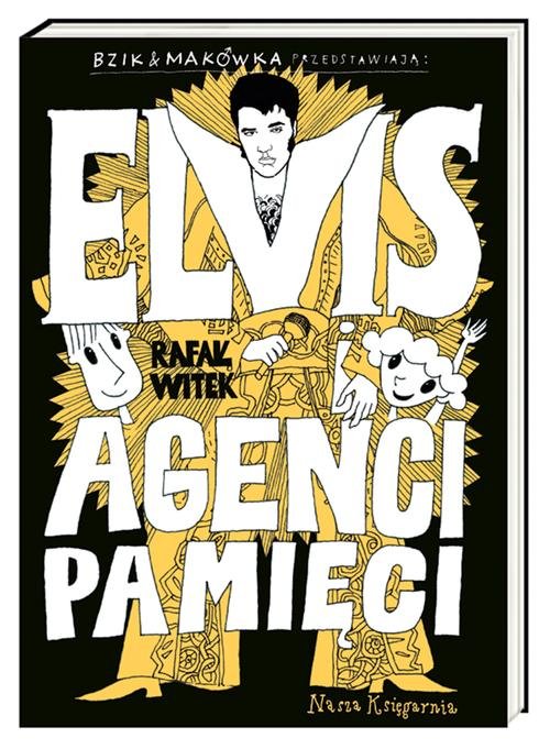 Image of Bzik & Makówka przedstawiają: Elvis i Agenci Pamię