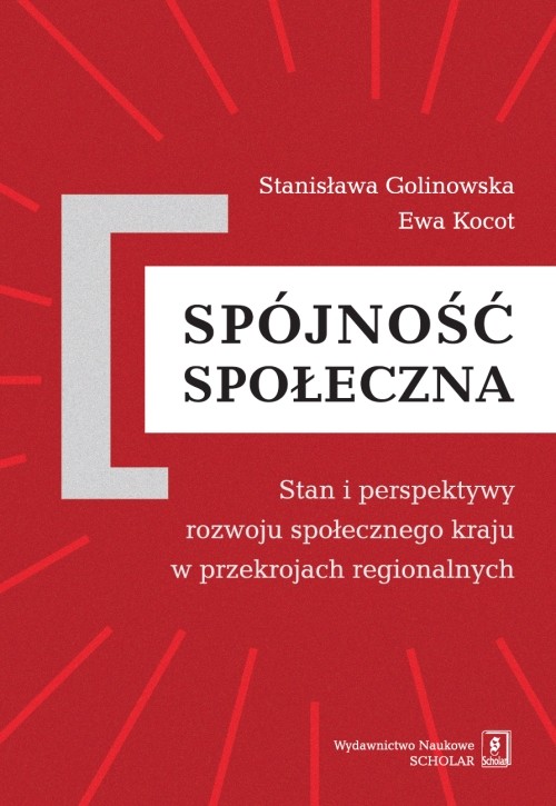 Image of Spójność społeczna Stan i perspektywy rozwoju społecznego kraju w przekrojach regionalnych