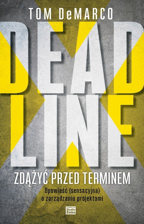 Image of Deadline Zdążyć przed terminem Opowieść (sensacyjna) o zarządzaniu projektami