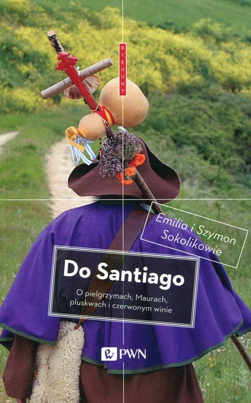 Image of Do Santiago O pielgrzymach Maurach pluskwach i czerwonym winie