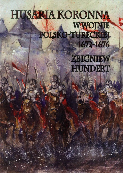 Image of Husaria Koronna w wojnie polsko-tureckiej 1672-1676