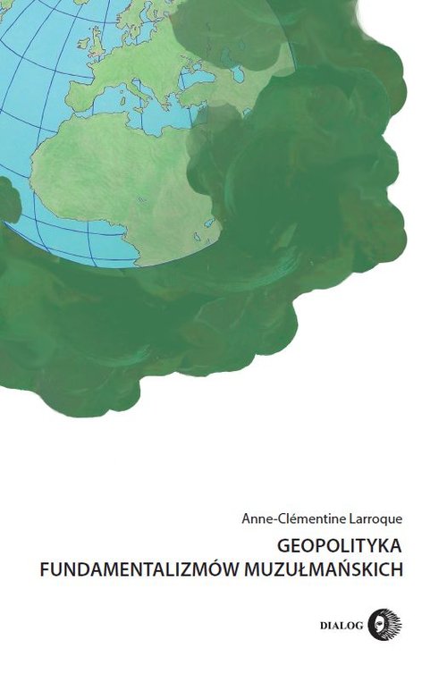 Image of Geopolityka fundamentalizmów muzułmańskich