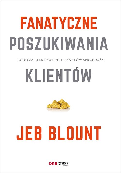 Image of Fanatyczne poszukiwania klientów Budowa efektywnych kanałów sprzedaży