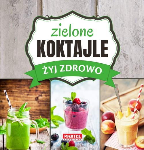 Image of Zielone Koktajle - Żyj zdrowo