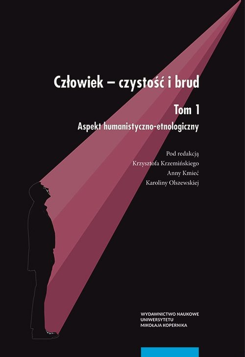 Image of Człowiek - czystość i brud Tom 1 Aspekt humanistyczno-etnologiczny