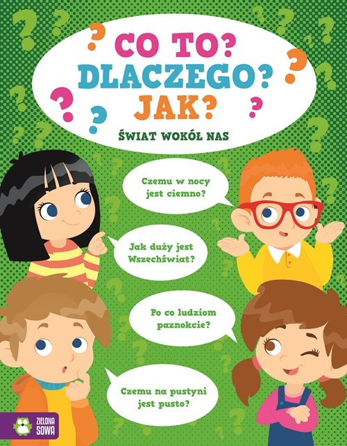 Image of Co to? Dlaczego? Jak? Świat wokół nas