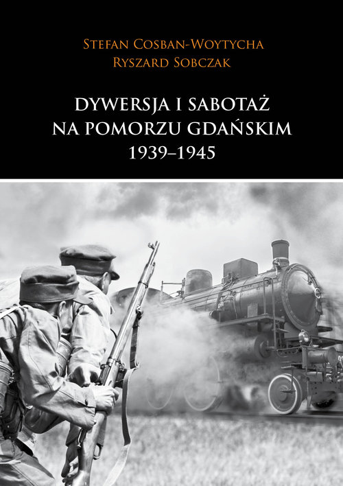 Image of Dywersja i sabotaż na Pomorzu Gdańskim 1939-1945