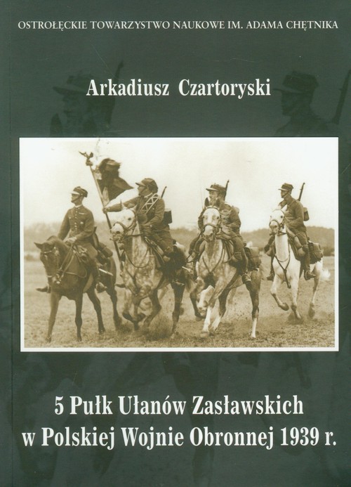 Image of 5 Pułk Ułanów Zasławskich w Polskiej Wojnie Obronnej 1939 roku