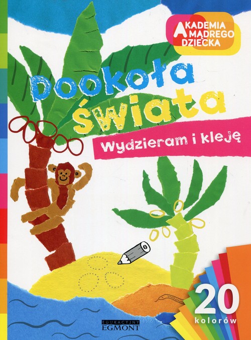 Image of Akademia mądrego dziecka Dookoła świata Wydzieram i kleję