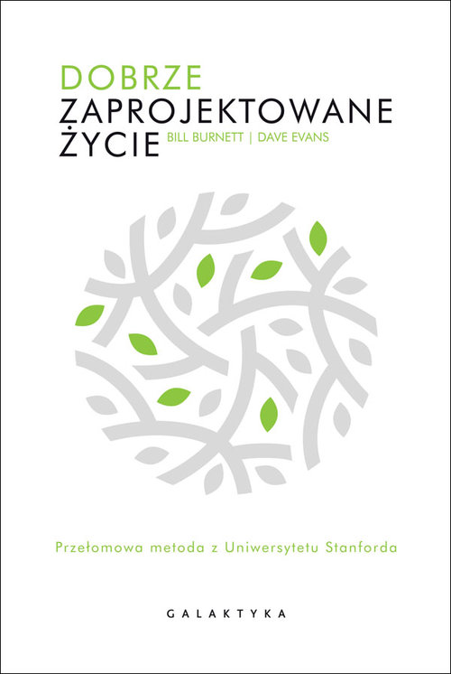 Image of Dobrze zaprojektowane życie. Przełomowa metoda z Uniewersytetu Stanforda