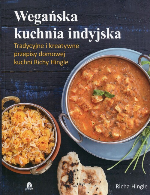Image of Wegańska kuchnia indyjska Tradycyjne i kreatywne przepisy domowej kuchni Richy Hingle