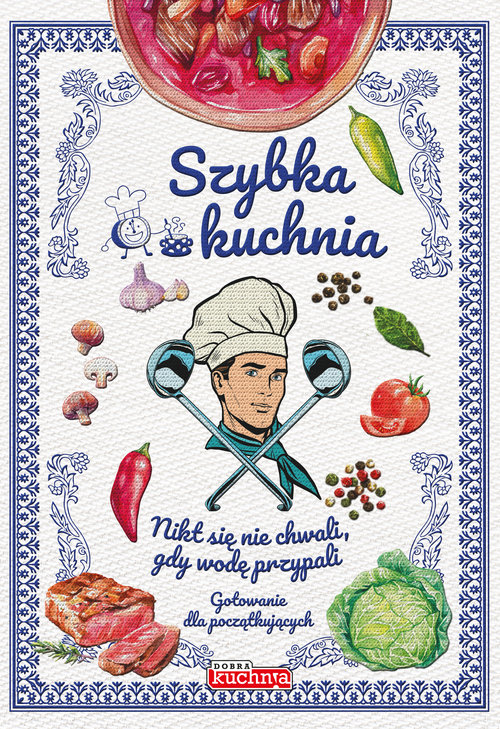 Image of Dobra kuchnia Szybka kuchnia Gotowanie dla początkujących