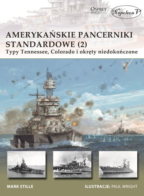 Image of Amerykańskie pancerniki standardowe 1941-1945 (2) Typy Tennessee, Colorado
i okręty niedokończone